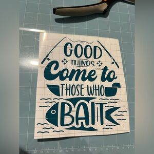Good Things Come To Those Who Bait Fishing Pun Decal 🎣